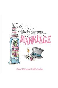 How to Survive Marriage