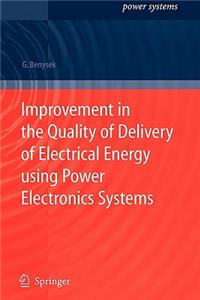 Improvement in the Quality of Delivery of Electrical Energy using Power Electronics Systems