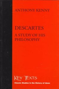 Descartes: A Study of His Philosophy (Key Texts S.)