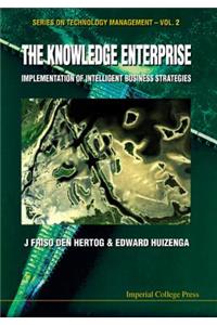 Knowledge Enterprise, The: Implementation of Intelligent Business Strategies