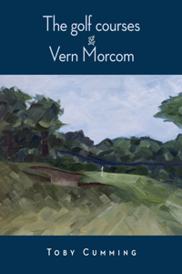 The Golf Courses of Vern Morcom