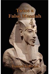 Twice a False Messiah