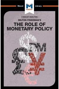 Analysis of Milton Friedman's The Role of Monetary Policy