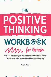 The Positive Thinking Workbook for Women