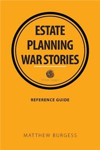 Estate planning war stories