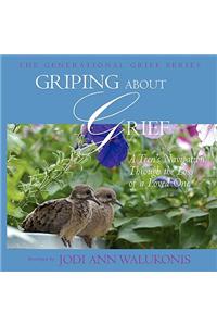 Griping About Grief, A Teen's Navigation Through the Loss of a Loved One