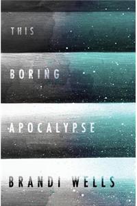 This Boring Apocalypse