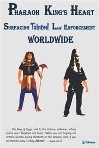 PHARAOH KING's Heart Surfacing Tainted Law Enforcement Worldwide