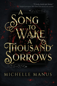 Song to Wake a Thousand Sorrows