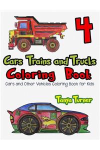 Cars, Trains and Trucks Coloring Book 4