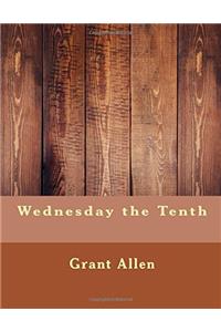 Wednesday the Tenth