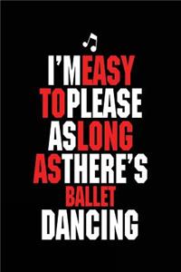 I'm Easy To Please As Long As There's Ballet Dancing
