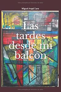 Las tardes desde mi balcón