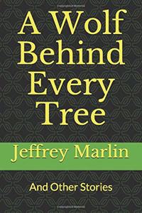 A Wolf Behind Every Tree