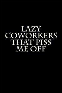 Lazy Coworkers That Piss Me Off