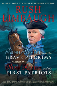 Rush Revere and the Brave Pilgrims and Rush Revere and the First Patriots