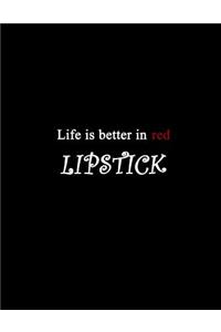 Life is Better in Red Lipstick