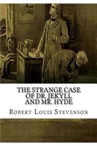 The Strange Case of Dr. Jekyll and Mr. Hyde