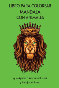 LIBRO PARA COLOREAR MANDALA CON ANIMALES que Ayuda a Aliviar el Estrés y Relajar el Alma