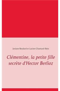 Clémentine, la petite fille secrète d'Hector Berlioz