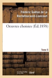 Oeuvres Choisies. Tome 5