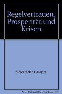 Regelvertrauen, Prosperitat und Krisen