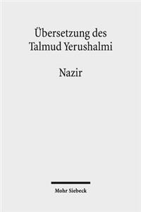 Ubersetzung des Talmud Yerushalmi: III. Seder Nashim. Traktat 6: Nazir - Der Geweihte