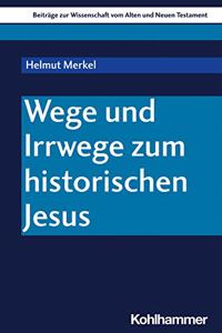 Wege Und Irrwege Zum Historischen Jesus