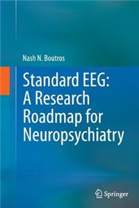 Standard Eeg: A Research Roadmap for Neuropsychiatry