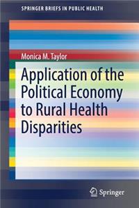 Application of the Political Economy to Rural Health Disparities