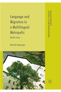Language and Migration in a Multilingual Metropolis
