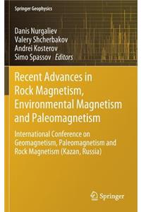 Recent Advances in Rock Magnetism, Environmental Magnetism and Paleomagnetism