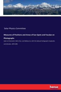 Measures of Positions and Areas of Sun Spots and Faculae on Photographs