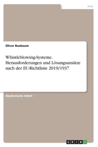 Whistleblowing-Systeme. Herausforderungen und Lösungsansätze nach der EU-Richtlinie 2019/1937