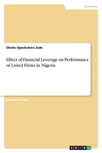 Effect of Financial Leverage on Performance of Listed Firms in Nigeria