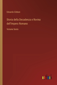 Storia della Decadenza e Rovina dell'Impero Romano