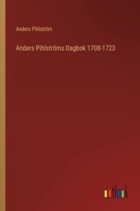 Anders Pihlströms Dagbok 1708-1723