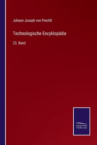 Technologische Encyklopädie: 23. Band