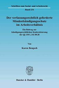 Der Verfassungsrechtlich Geforderte Mindestkundigungsschutz Im Arbeitsverhaltnis
