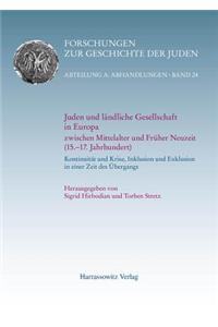 Juden Und Landliche Gesellschaft in Europa Zwischen Mittelalter Und Fruher Neuzeit (15.-17. Jahrhundert)