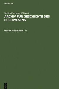 Register Zum Archiv Für Geschichte Des Buchwesens