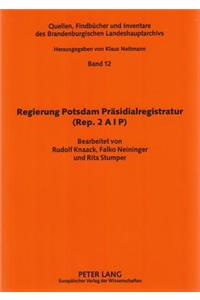 Regierung Potsdam Praesidialregistratur (Rep. 2 A I P)