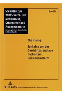 Zur Lehre von der Geschaeftsgrundlage nach altem und neuem Recht