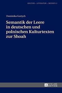 Semantik der Leere in deutschen und polnischen Kulturtexten zur Shoah