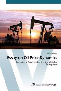 Essay on Oil Price Dynamics