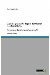 Autobiographische Züge in den Werken von Franz Kafka