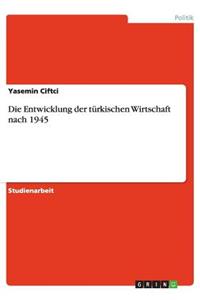 Die Entwicklung der türkischen Wirtschaft nach 1945