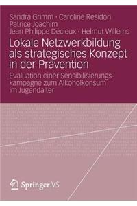 Lokale Netzwerkbildung ALS Strategisches Konzept in Der Prävention