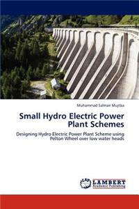 Small Hydro Electric Power Plant Schemes