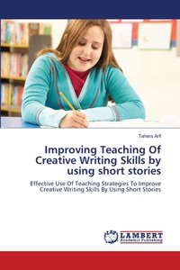 Improving Teaching Of Creative Writing Skills by using short stories